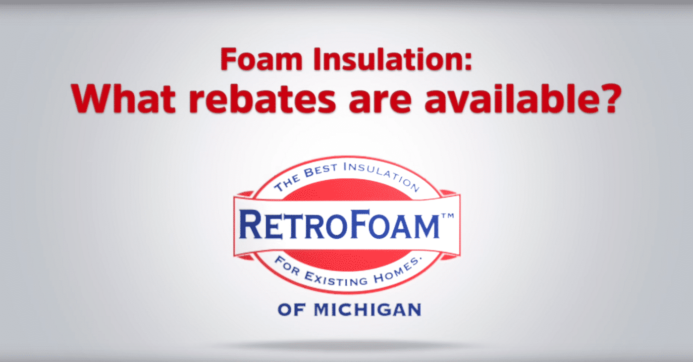 Insulation Rebates Energy Efficient Rebates RetroFoam Of Michigan Insulation Rebates Energy Efficient Rebates RetroFoam Of Michigan